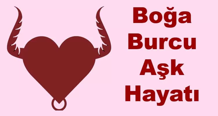 Boğa Burcu Aşk Hayatı