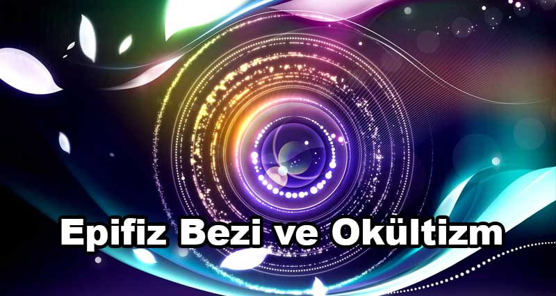 Epifiz Bezi ve Okültizm