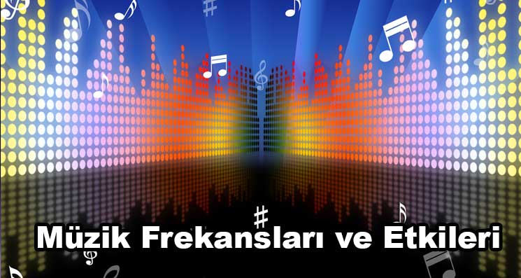 Müzik Frekansları ve Etkileri