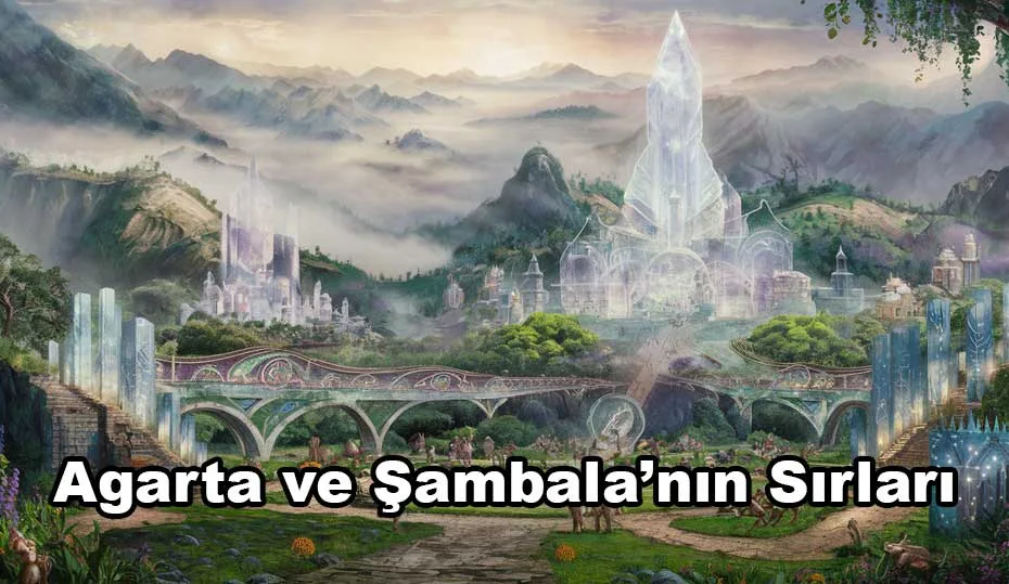 Agarta ve Şambala Sırları